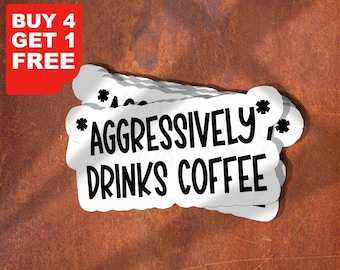 Klistermärken "Aggressivt dricker kaffe", kaffeklistermärken, kaffemamma-klistermärken, kaffeklistermärken för laptop, dricksglas och vattenflaskor