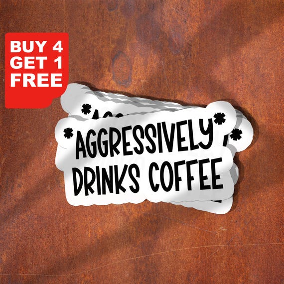 Aggressively Drinks Coffee Sticker, Coffee Stickers, Coffee Mom Stickers, Coffee Stickers For Laptop, Tumblers, And Water Bottle Decals