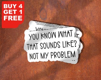 You Know What That Sounds Like Funny Employee Sticker, Sarcasm Workplace Stickers, Employee Stickers, Water Bottle Decals, Tumbler Stickers