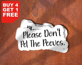 Please Don't Pet The Peeves Sticker, Laptop Decals, Funny Tumbler Stickers, Sarcasm Water Bottle Sticker