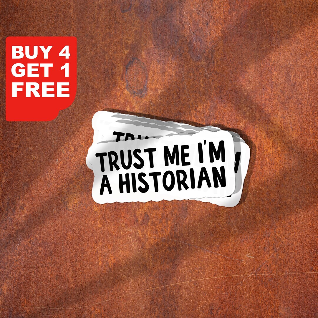 Trust Me I'm A Historian Sticker, History Sticker, Laptop Decals ...