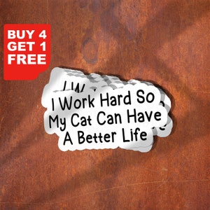 Ik werk hard zodat mijn kat een beter leven kan hebben sticker, sticker kat moeder, stickers grappige kat, moeder stickers, stickers kattenliefhebber, sticker beker