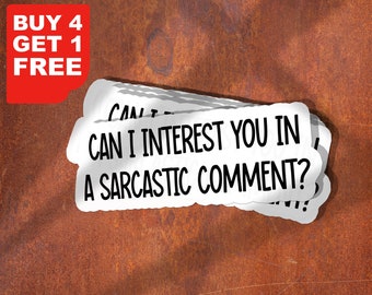 Can I Interest You In A Sarcastic Comment Sticker Laptop Stickers, Funny Stickers, Laptop Decals, Tumbler Stickers, Sarcastic Stickers