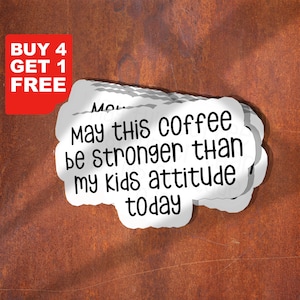 Adesivo engraçado de atitude de café mais forte que as crianças, adesivo de mãe, adesivo engraçado de mãe, adesivos de mãe de meninos, adesivos para laptop, adesivo de mãe