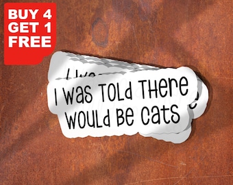 Klistermärke med "Told There Would Be Cats", klistermärke med kattmamma, klistermärken med roliga kattmamma, klistermärken med kattälskare, klistermärken med tumbler, klistermärke med vattenflaska