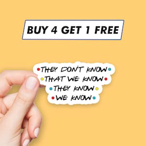 Funny They Don&#39;t Know Sticker Friends Quote Stickers Laptop Stickers Aesthetic Stickers Computer Stickers Waterbottle Stickers Laptop Decals