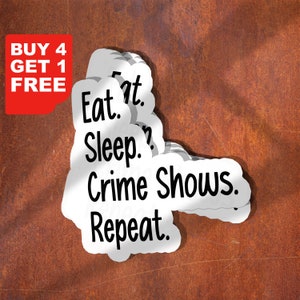 Eat Sleep Crime Shows pegatina, pegatinas forenses, pegatinas de escena, pegatinas de podcasts de crímenes verdaderos, pegatinas divertidas, calcomanía de computadora portátil de crimen
