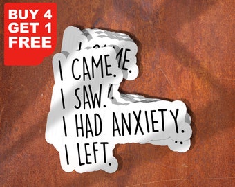 I Came I Saw I Had Anxiety I Left Sticker, Funny Introvert Sticker, Funny Sticker, Laptop Decal, Anxiety Tumbler Sticker, Anxiety Sticker