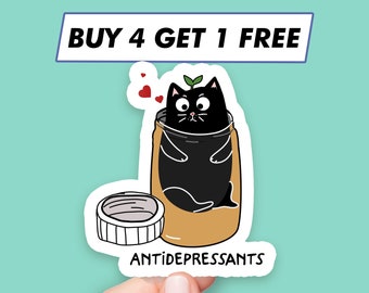 May include: A sticker with a black cat inside a jar labeled "ANTIDEPRESSANTS". The cat has a green sprout growing from its head and is surrounded by three red hearts. The sticker also includes the text "BUY 4 GET 1 FREE".