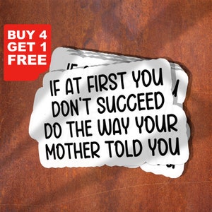Doe de manier waarop je moeder je vertelde sticker, moeder vertelde je sticker grappige zus stickers, grappige sarcastische moeder sticker, mama sticker, mama sticker