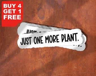 Just One More Plant Sticker, Plant Mom Stickers, Plant Life Stickers Plant Laptop Stickers, Plant Tumbler