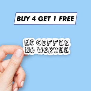 Cute No Coffee No Workee Sticker Meme Quote Stickers Laptop Stickers Aesthetic Stickers Computer Stickers Water Bottle Stickers Laptop Decal