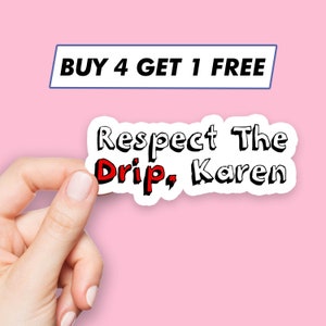 Sticker drôle Respect The Drip Stickers citations punk Stickers ordinateur portable Stickers esthétiques Stickers ordinateur Stickers bouteille d&#39;eau Stickers ordinateur portable