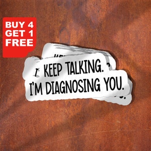 Naklejka Keep Talking Im Diagnosing You, naklejki psychologiczne, naklejki na laptopa Psychology, inspirujące do butelek na wodę i laptopów