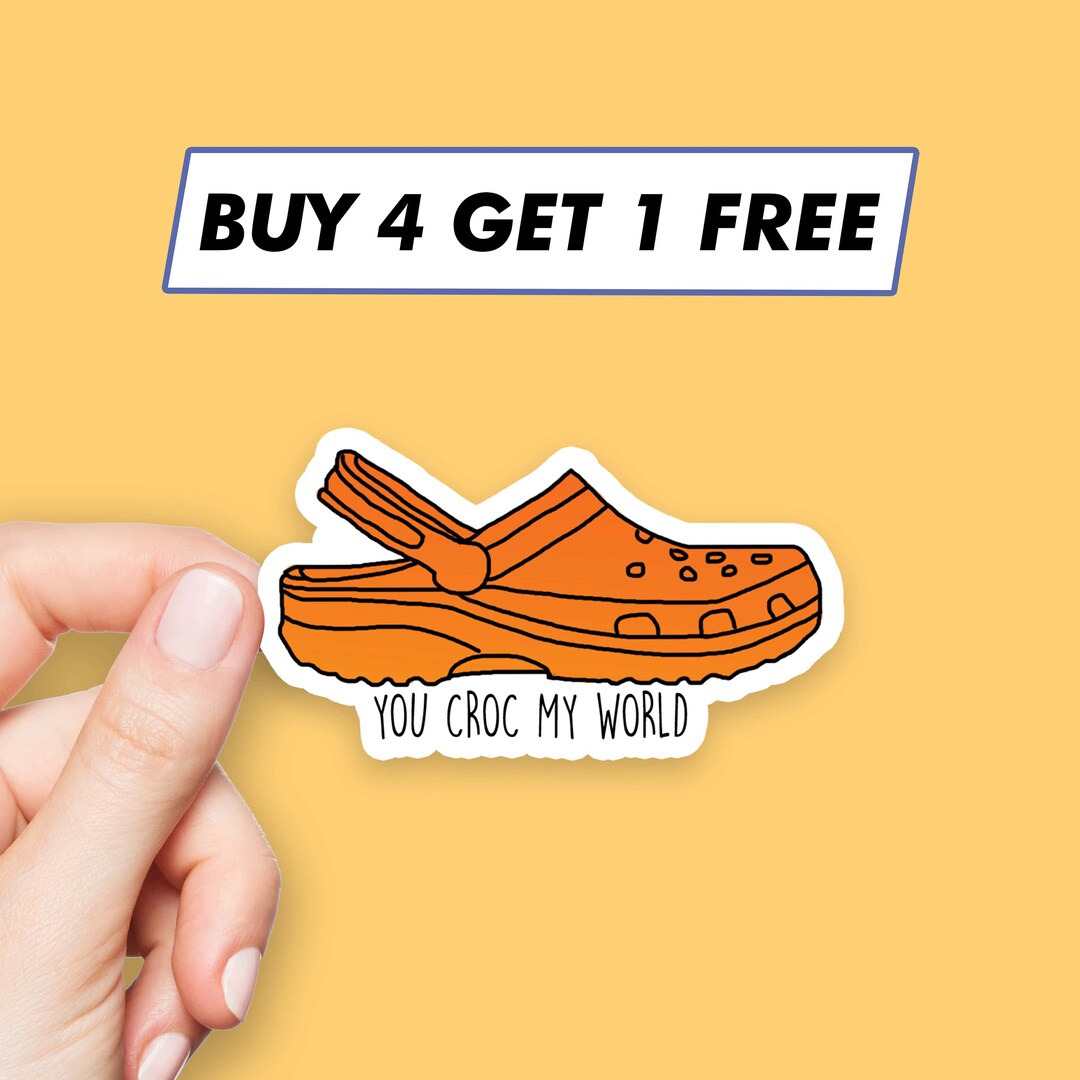 Cool You Croc My World Sticker Croc Quote Stickers Laptop Stickers