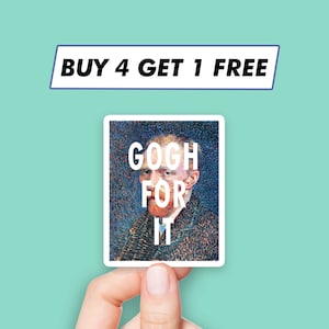 Funny Gogh For It Sticker Van Gogh Quote Stickers Laptop Stickers Aesthetic Stickers Computer Stickers Water Bottle Stickers Laptop Decals