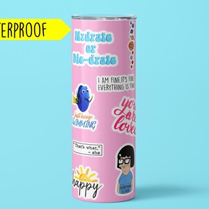May include: Pink stainless steel tumbler with various stickers, including a Dory character from Finding Nemo, a Bob's Burgers character, and the text "Hydrate or die-drate".