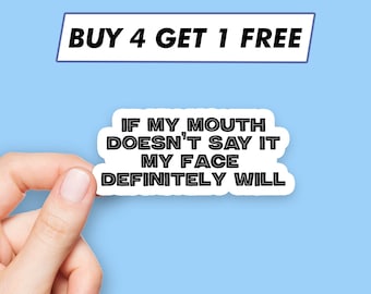Funny My Face Will Say It Sticker Sarcastic Saying Stickers Laptop Stickers Aesthetic Stickers Computer Stickers Water Bottle Stickers