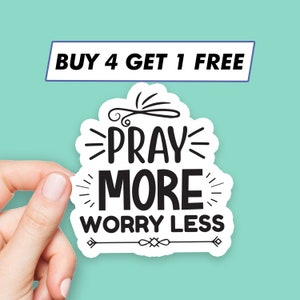 Motivation Worry Less Sticker Praying Quotes Stickers Laptop Stickers Aesthetic Stickers Computer Stickers Waterbottle Stickers Laptop Decal