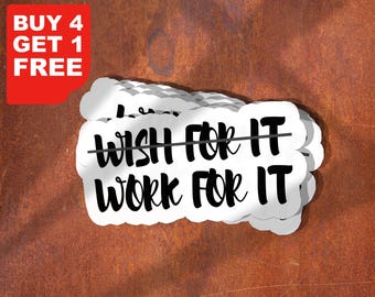 Wish For It Work For It Sticker, Motivational Workout Laptop Decals, Inspirational For Water Bottles And Laptops, Funny Stickers Tumbler