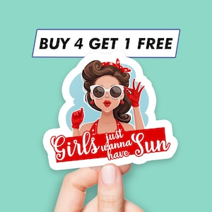 May include: A red and white sticker with a cartoon illustration of a woman with red hair wearing sunglasses and a red dress. The text on the sticker reads "Girls just wanna have Sun".