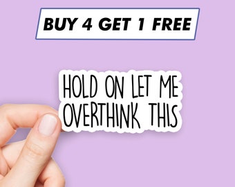 Funny Overthinking Sticker Cool Saying Stickers Laptop Stickers Aesthetic Stickers Computer Stickers Waterbottle Stickers Laptop Decals