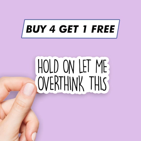 Funny Overthinking Sticker Cool Saying Stickers Laptop Stickers Aesthetic Stickers Computer Stickers Waterbottle Stickers Laptop Decals
