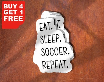 Eat Sleep Soccer Repeat Sticker Laptop Stickers, Soccer Funny Stickers, Laptop Decals, Tumbler Stickers, Soccer Stickers, Water Sticker