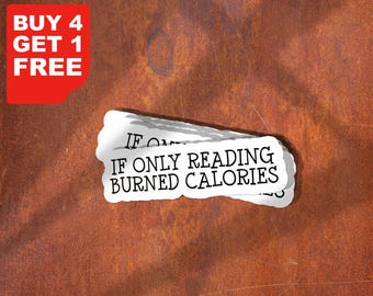 If Only Reading Burned Calories Sticker, Funny Sticker, Motivation Laptop Decals, Motivational Tumbler Sticker, Water Bottle