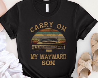 Carry On My Wayward Son T-Shirt, Gift For Friend