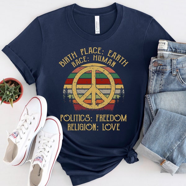 Birthplace Earth Race Human Politics Religion Love Classic T-Shirt, Freedom Religion Love, Human Rights Sweater, Gift For Men And Women