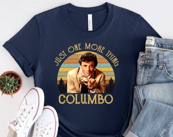 Just One More Thing Columbo, Funny Movie Quote, Vintage Retro Style Unisex T-Shirt T-Shirt, Movie Quote Unisex T Shirt, Funny Retro Shirt