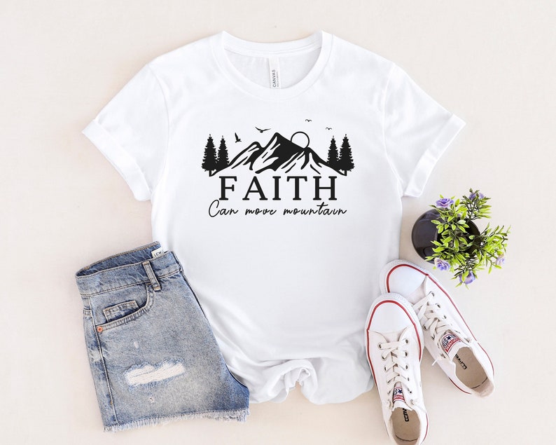 Faith Can Move Mountain Tshirt, Faith Hoodie, Cute Religious T Shirt