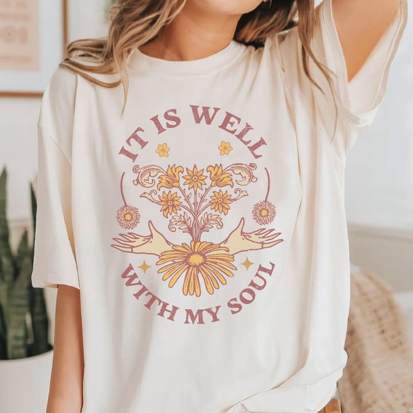 It Is Well With My Soul Shirt, Boho Christian T Shirt, Trendy Christian Shirt, Cute Christian Shirts, Bible Verse Tshirt, Comfort Colors Tee