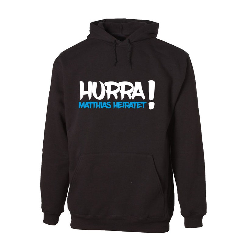 Hoodie Junggesellenabschied Hurra ... heiratet & Scheisse ich bin ... mit Name des Bräutigams afbeelding 2