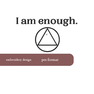 I Am Enough Sobriety Embroidery Design PES Digital File