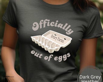 Officially Out Of Eggs T-Shirt: Funny Menopause Humor Tee