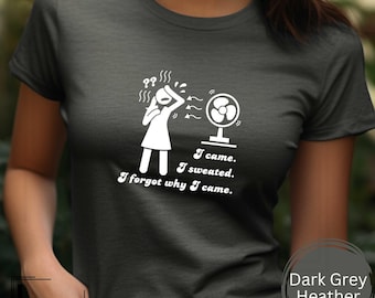 Funny Menopause T-Shirt, Hot Flash Tee, Women's Fitted Cotton Top