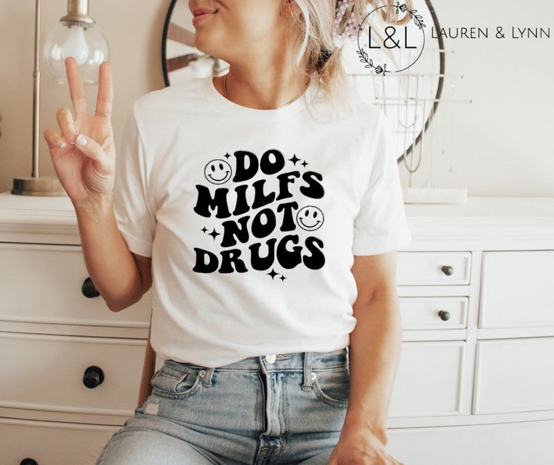 Do Milfs Not Drugs Milf Hot Mom Momin Aint Easy Dont Do - Etsy