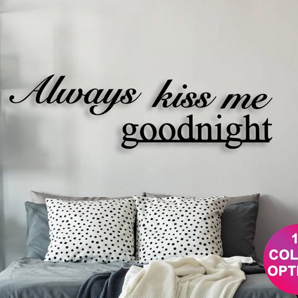 Always Kiss Me Goodnight Metal Art, Metal Wall Art for Modern Bedrooms, Wall Art Above the Bed, Bedroom Metal Wall Arts, Gifts For Bedroom