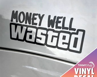 Car decal, money well wasted, vinyl, funny, dent