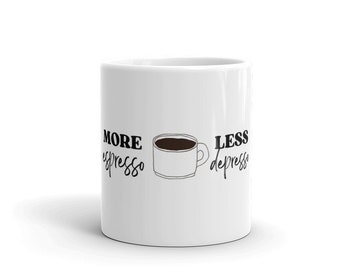 More Espresso Less Depresso Mug