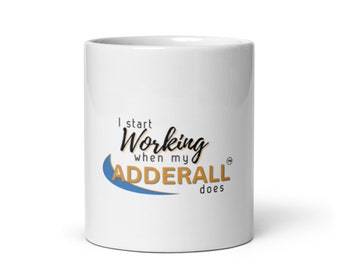 Empiezo a trabajar cuando mi Adderall hace tazas