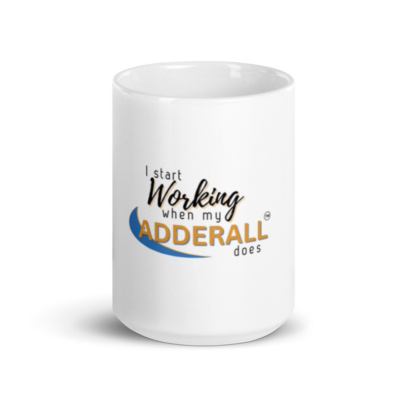 I start working when my Adderall does mug