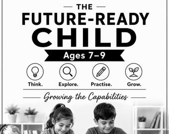 Enfant de 7 à 9 ans prêt pour l'avenir | Guide parental pour développer les compétences de vie