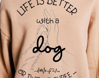 Funny Dog Quote SVG PNG: Life Is Better With A Dog (Digital Download