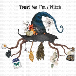 May include: A whimsical illustration featuring a witch's hat with the text "Trust Me I'm a Witch." The hat is adorned with a pumpkin, leaves, and spiderwebs. Various witchy elements hang from the hat, including a broom, potion, and a jar with a butterfly.