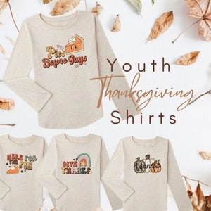 Youth Thanksgiving long-sleeve shirts, Pies before guys, Here for the pie, Give thanks, Thankful; Fall Shirts for Youth, Thanksgiving shirts