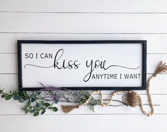 So I can kiss you anytime I want, wood decor home, above bed decor