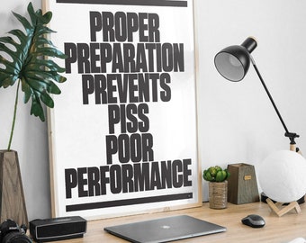 Proper Preparation Prevents P*ss Poor Performance | Typographic Print | Quote Poster | Quirky Wall Art | Minimal Home Decor | Gift Idea